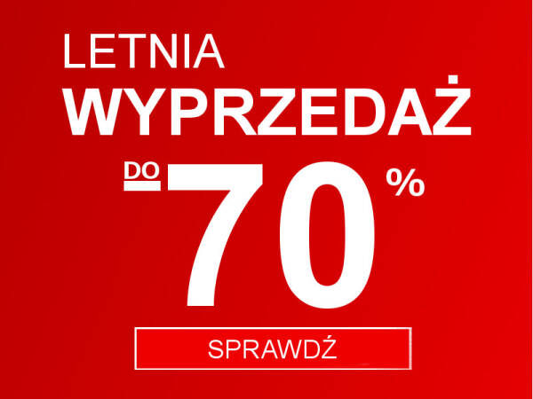 Letnia wyprzedaż nawet do - 70%.