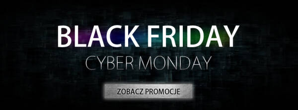 BLACK FRIDAY i CYBER MONDAY