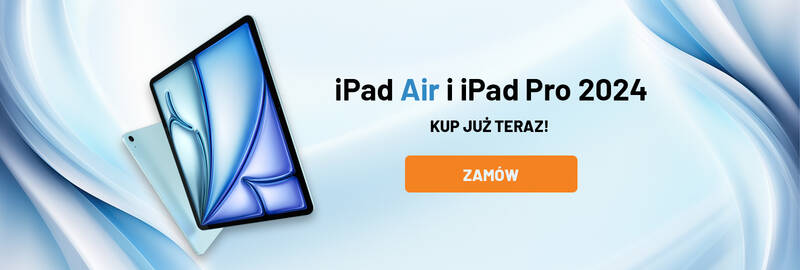 iPad Air i Pro. Zamów już teraz!